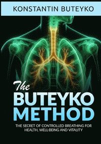 bokomslag THE BUTEYKO METHOD (Translated) - The secret of controlled breathing for health, well-being and vitality