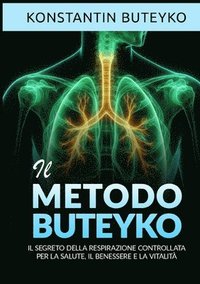 bokomslag Il metodo Buteyko - Il segreto della respirazione controllata per la salute, il benessere e la vitalità