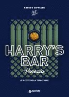 Arrigo Cipriani - Harry's Bar. Venezia. Le ricette della tradizione, Häftad