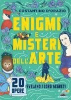 Costantino D'Orazio - Enigmi e misteri dell'arte. 20 opere svelano i loro segreti, Inbunden