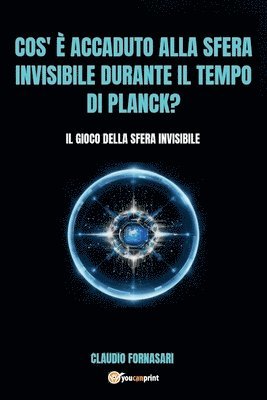 Cos' è accaduto alla sfera invisibile durante il tempo di Planck? 1