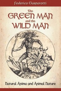 bokomslag Green Man and the Wild Man