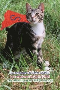 bokomslag Le avventure di Gatto SUPER - Les aventures de Chat SUPER - The Adventures of SUPER the Cat
