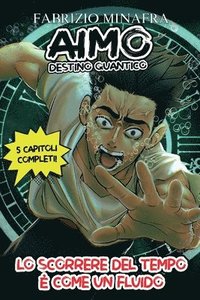 bokomslag AIMO DESTINO QUANTICO Volume 1- Lo scorrere del tempo è come un fluido