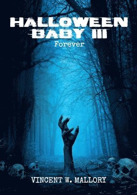 Vincent W Mallory, Vincent W. Mallory - HALLOWEEN BABY III Forever, Häftad