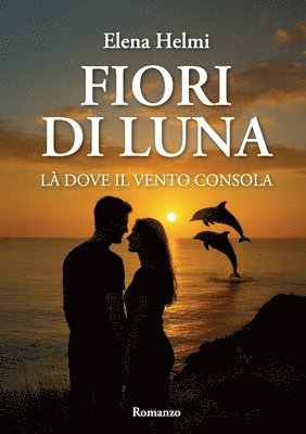 Elena Helmi - Fiori di luna - Là dove il vento consola, Häftad