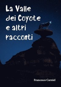 bokomslag Valle dei Coyote e altri racconti