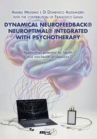 bokomslag Dynamical Neurofeedback(R) Neuroptimal(R) INTEGRATED WITH PSYCHOTHERAPY