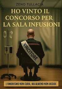 bokomslag Ho vinto il concorso per la sala infusioni
