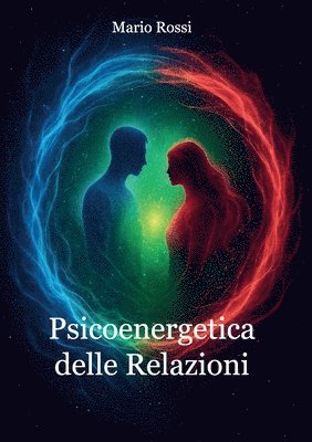 Mario Rossi - Psicoenergetica delle Relazioni, Häftad