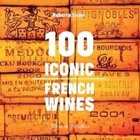 Roberto Sironi - 100 Iconic French Wines, Häftad