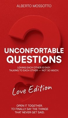 Uncomfortable Questions - Love Edition