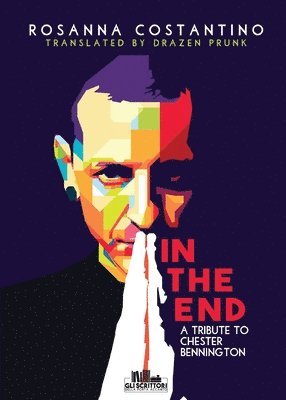 Rosanna Costantino - In the end - A tribute to Chester Bennington, Häftad