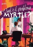 Alice Alice - Qual è il problema, Myrtle?, Häftad