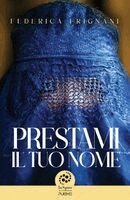 Federica Frignani - Prestami il tuo nome, Häftad