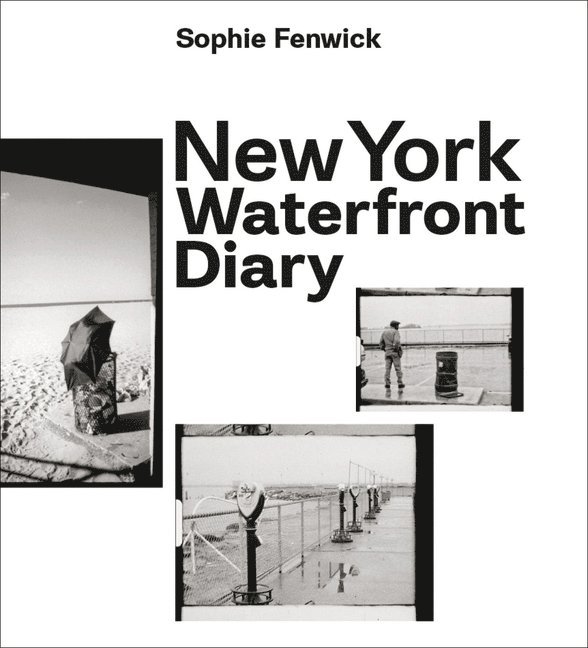 Sophie Fenwick - New York Waterfront Diary, Inbunden