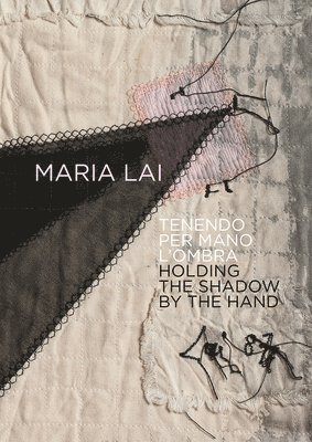 Maria Lai: Holding the Shadow by the Hand 1