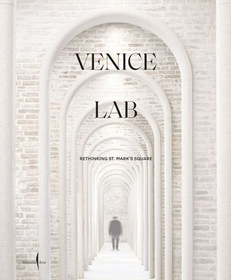Venice Lab: Reconsidering St. Marks Square 1