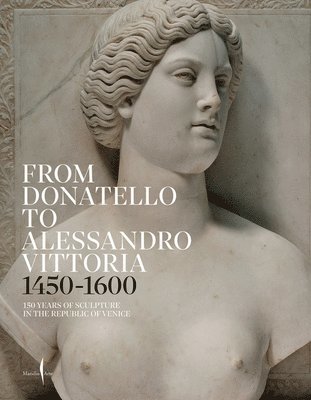 From Donatello to Alessandro Vittoria: 14501600 1