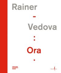 bokomslag Arnulf Rainer, Emilio Vedova: Ora!