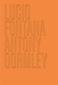 bokomslag Lucio Fontana/Antony Gormley