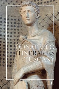 bokomslag Donatello: In Tuscany