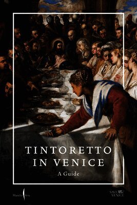 Tintoretto, Jacopo, Thomas Della Costa, Robert Echols, Frederick Ilchman - Tintoretto in Venice: A Guide, Häftad