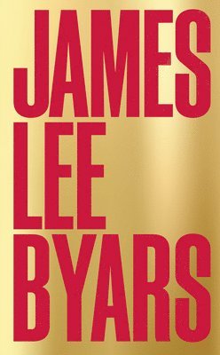 James Lee, Byars, James Lee Byars, Vicente Todolí - James Lee Byars, Häftad