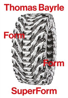 bokomslag Thomas Bayrle: Form Form Superform