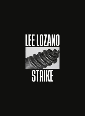 Sarah Cosulich, Lucrezia Calabrò Visconti - Lee Lozano: Strike, Inbunden