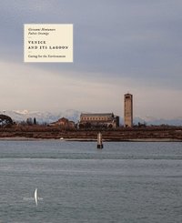 bokomslag Venice and Its Lagoon: Caring for the Environment