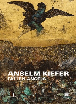 bokomslag Anselm Kiefer: Fallen Angels