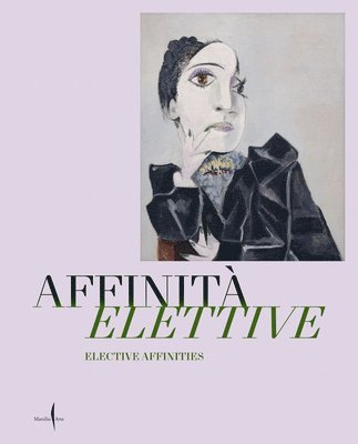 Giulio Manieri, Elia, Giulio Manieri Elia, Gabriel Montua, Michele Tavola, Veronika Rudorfer - Elective Affinities: Picasso, Matisse, Klee and Giacometti, Inbunden