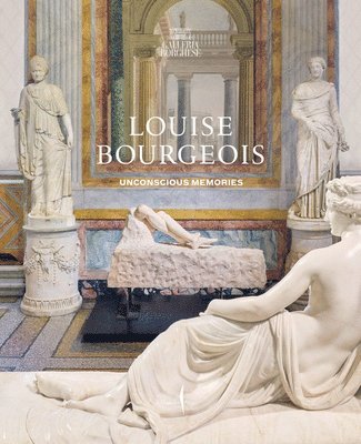 Bourgeois, Louise, Cloé Perrone, Geraldine Perrone, Cloé, Leardi, Geraldine Leardi - Louise Bourgeois: Unconscious Memories (announced as Casted Memory), Inbunden