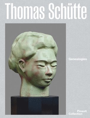 Schutte, Thomas, Jean-Marie Gallais, Camille Morineau - Thomas Schütte: Genealogies, Inbunden