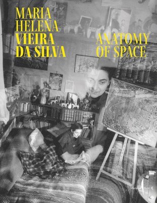 Maria Helena, Vieira da Silva, Flavia Frigeri - Maria Helena Vieira da Silva: Anatomy of Space, Inbunden