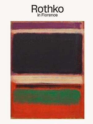 Rothko, Mark, Elena Geuna, Christopher Rothko - Rothko in Florence, Inbunden