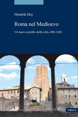 Roma Nel Medioevo: Un Nuovo Profilo Della Citta, 400-1420