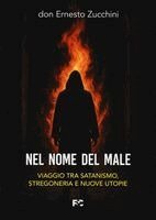 Ernesto Zucchini - Nel nome del male. Viaggio tra satanismo, stregoneria e nuove utopie, Häftad