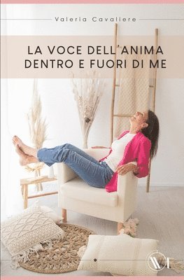 bokomslag La Voce Dell'anima Dentro E Fuori Di Me