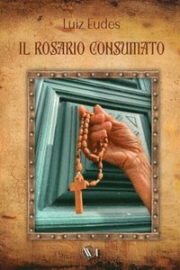 bokomslag Il rosario consumato