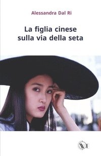 bokomslag figlia cinese sulla via della seta