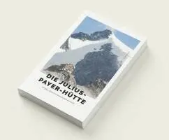 Karin Ortler - Die Julius-Payer-Hütte, Inbunden. Tillgänglighet: Lägg i varukorg