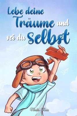 bokomslag Lebe deine Trume und sei du selbst