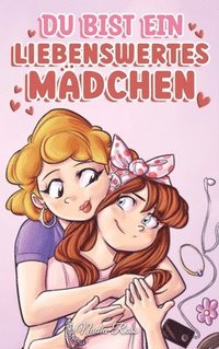 bokomslag Du bist ein liebenswertes Mädchen