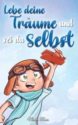 bokomslag Lebe deine Trume und sei du selbst