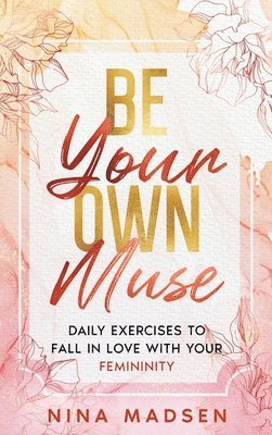 Be Your Own Muse 1