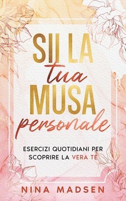 Sii la tua musa personale 1