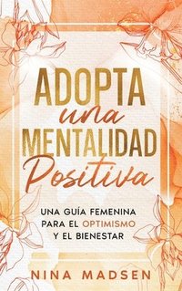 bokomslag Adopta una Mentalidad Positiva