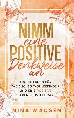 Nina Madsen, Special Art Development, Madsen,Nina - Nimm eine positive Denkweise an, Inbunden